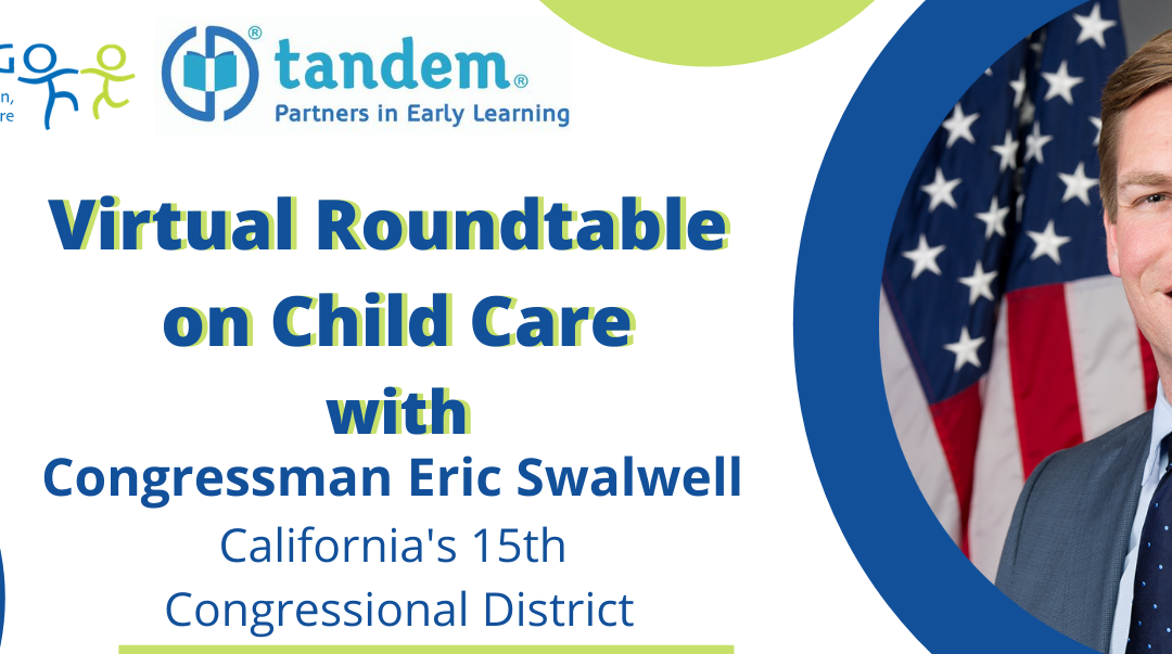 Tandem and Kidango Host A Virtual Roundtable With Congressman Eric Swalwell on Childcare
