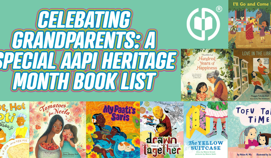 Celebrating Grandparents: A Special Asian American and Pacific Islander Heritage Month Book List